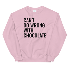 Unisex Can't Go Wrong With Chocolate Sweatshirt