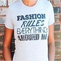 Fashion Rules Everything Around Me T-shirt