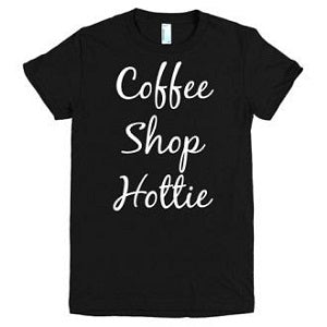 Coffee Shop Hottie T-shirt