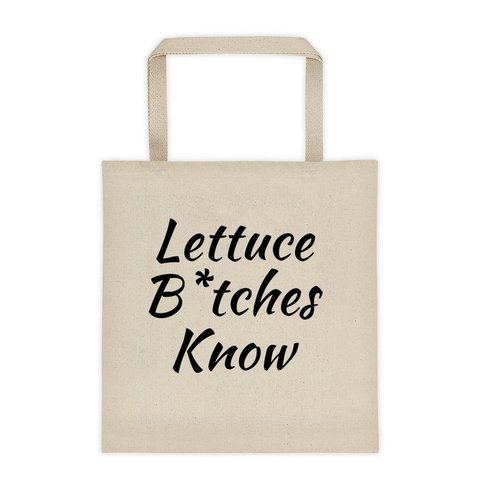 Lettuce B*tches Know Tote Bag- Double side graphics