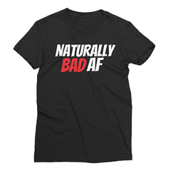 Naturally Bad AF T-shirt/Crop Top