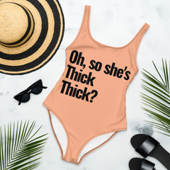 Oh, so she's Thick Thick? TM One-piece Swimsuit