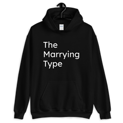 The Marrying Type Unisex Hoodie
