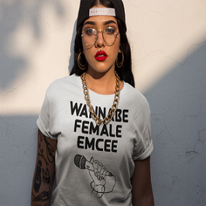 Wannabe Female Emcee T-shirt