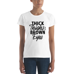 Thick Thighs & Brown Eyes  T-shirt