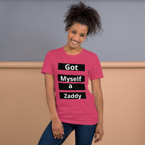 Got Myself a Zaddy Women's T-shirt!