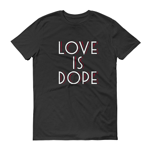 Men's Love Is Dope T-shirt