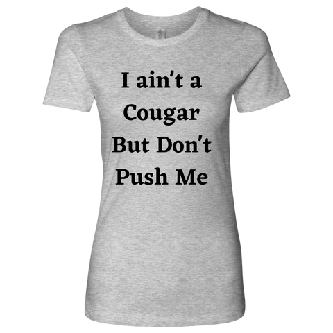 I Ain't a Cougar T-shirt